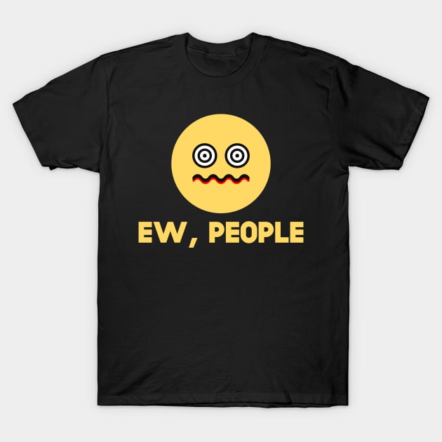 Ew People Confused Smiley T-Shirt by SusurrationStudio